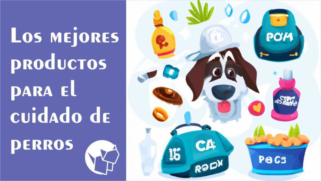 Descubre los mejores productos para cuidar a tu perro y asegúrate de brindarle el amor y atención que se merece.